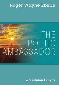 bokomslag The Poetic Ambassador