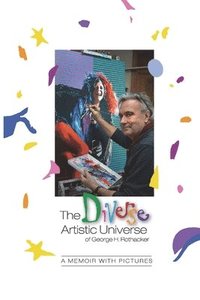 bokomslag Diverse Artistic Universe of George H. Rothacker