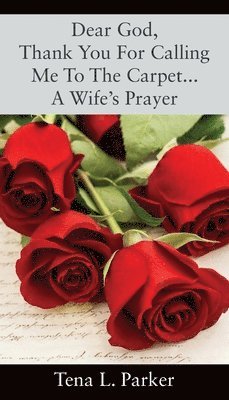 Dear God, Thank You For Calling Me To The Carpet...A Wife's Prayer 1