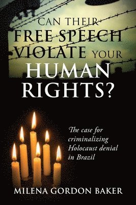 bokomslag Can Their Free Speech Violate Your Human Rights? The Case for Criminalizing Holocaust Denial in Brazil