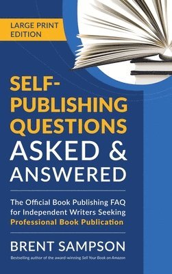 bokomslag Self-Publishing Questions Asked & Answered (LARGE PRINT EDITION)