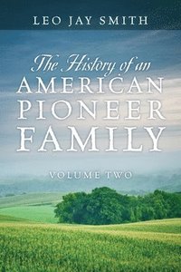 bokomslag The History of an American Pioneer Family
