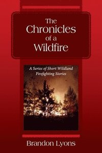 bokomslag The Chronicles of a Wildfire