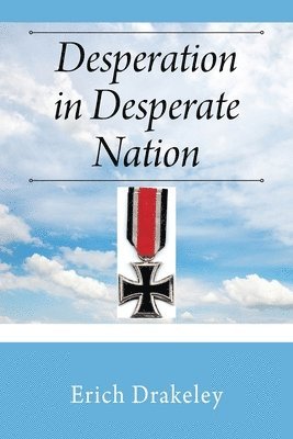Erich Drakeley - Desperation in Desperate Nation, Häftad