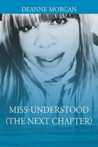 bokomslag Miss-Understood (The Next Chapter)