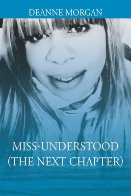 Miss-Understood (The Next Chapter) 1