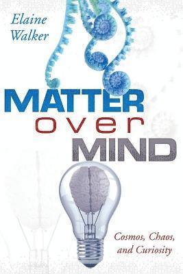 Elaine Walker - Matter Over Mind, Häftad