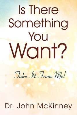 Is There Something You Want? Take It From Me! 1