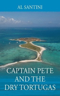 bokomslag Captain Pete and the Dry Tortugas