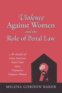 bokomslag Violence Against Women and the Role of Penal Law
