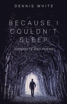 Dennis White - Because I Couldn't Sleep, Häftad