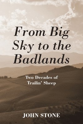 John Stone - From Big Sky to the Badlands, Häftad