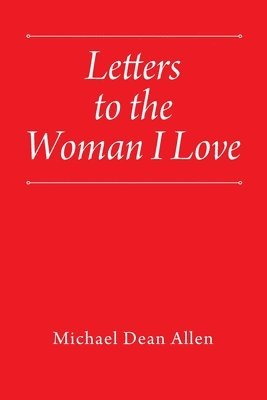 Michael Dean Allen - Letters to the Woman I Love, Häftad