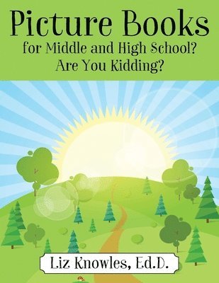 Picture Books for Middle and High School? Are You Kidding? 1