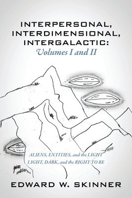 Edward W Skinner, Edward W. Skinner, Edward W., Skinner - Interpersonal, Interdimensional, Intergalactic, Volumes I & II, Häftad