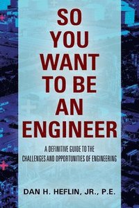 bokomslag So You Want to Be an Engineer