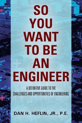 bokomslag So You Want to Be an Engineer