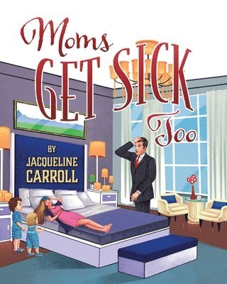 Jacqueline Carroll - Moms Get Sick Too, Häftad