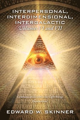 bokomslag Interpersonal, Interdimensional, Intergalactic, Volumes VI and VII