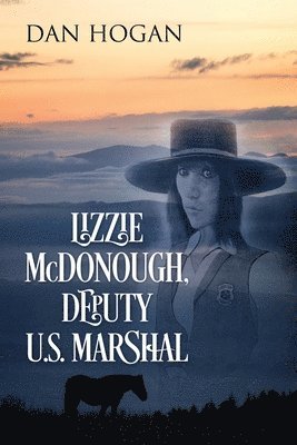 bokomslag Lizzie McDonough, Deputy U.S. Marshal