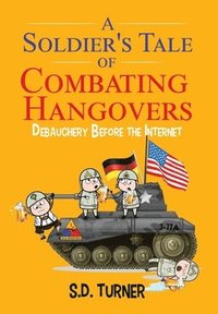 bokomslag A Soldier's Tale of Combating Hangovers
