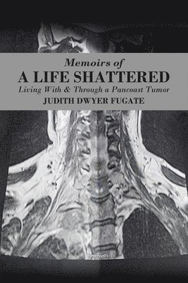Memoirs of a Life Shattered 1