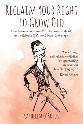 Reclaim Your Right To Grow Old 1