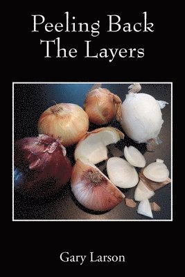 Gary Larson - Peeling Back The Layers, Häftad