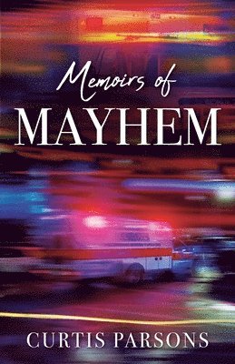 Curtis Parsons - Memoirs of Mayhem, Häftad