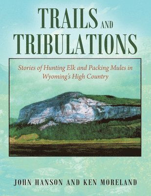 Trails and Tribulations 1