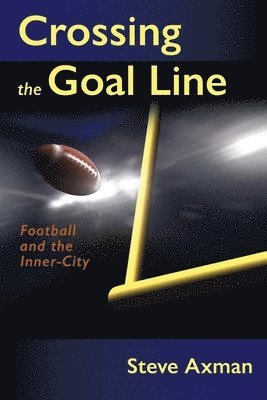 bokomslag Crossing the Goal Line