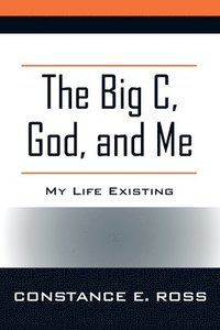 bokomslag Big C, God, and Me