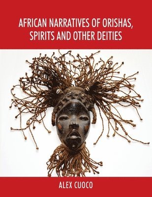 bokomslag African Narratives of Orishas, Spirits and Other Deities