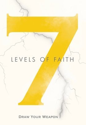 Enoch Rich - 7 Levels of Faith, Inbunden