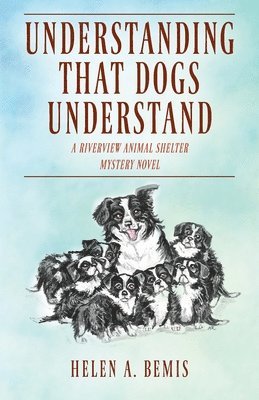 Helen a Bemis - Understanding That Dogs Understand, Häftad. Tillgänglighet: Lägg i varukorg