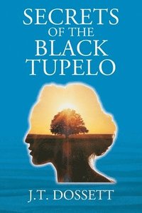 bokomslag Secrets of the Black Tupelo