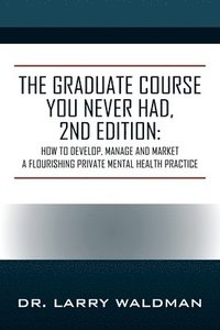 bokomslag The Graduate Course You Never Had, 2nd Edition