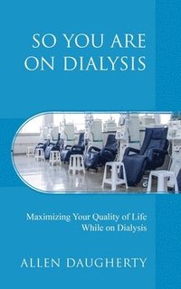 bokomslag So You Are on Dialysis