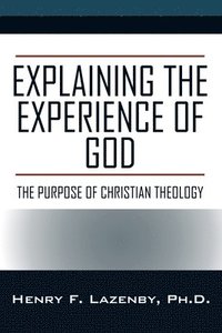 bokomslag Explaining the Experience of God