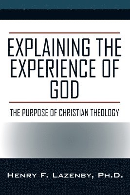 Explaining the Experience of God 1