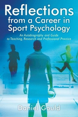 Reflections from a Career in Sport Psychology 1