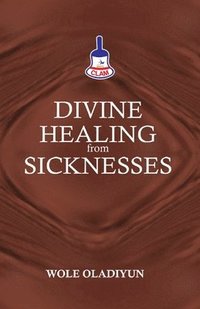 bokomslag Divine Healing From Sicknesses