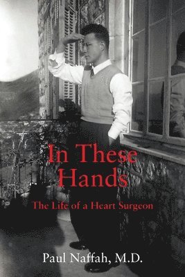 Paul Naffah, Paul Naffah M.D., Paul Naffah M. D. - In These Hands, Häftad
