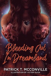 bokomslag Bleeding Out In Dreamland