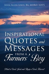 bokomslag Inspirational Quotes and Messages From a Farmers' Boy