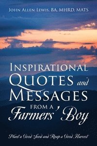 bokomslag Inspirational Quotes and Messages From a Farmers' Boy