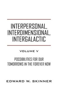 bokomslag Interpersonal, Interdimensional, Intergalactic, Volume V