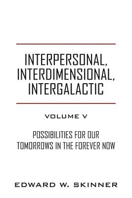 Interpersonal, Interdimensional, Intergalactic, Volume V