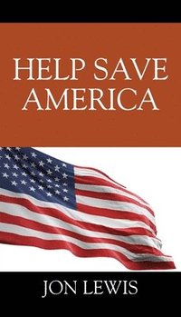 bokomslag Help Save America