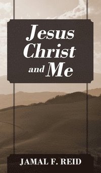 bokomslag Jesus Christ and Me